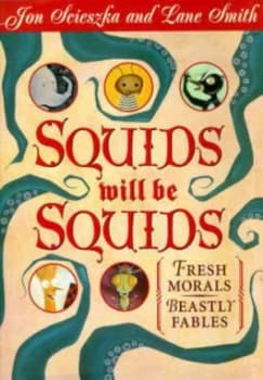 Squids Will Be Squids by Jon Scieszka Hardback