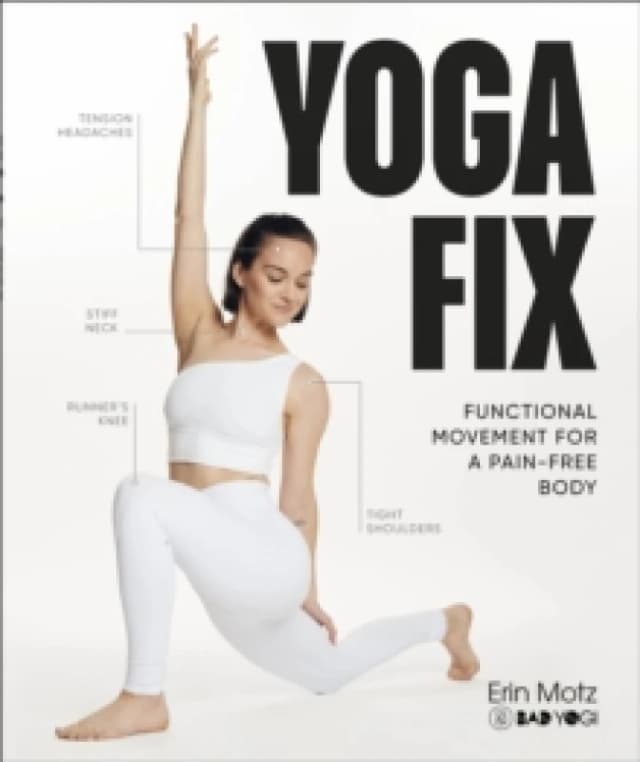 Yoga Fix : Functional Movement for a Pain-Free Body Paperback / softback