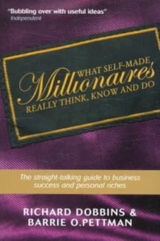 What Self-Made Millionaires Really Think Know and Do by Richard Dobbins Book