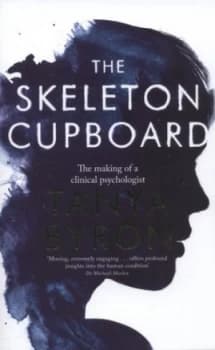 The Skeleton Cupboard by Tanya Byron Hardback