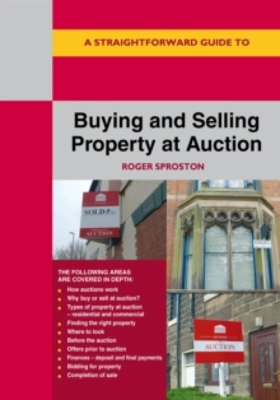 A Straightforward Guide to Buying and Selling Property at Auction : Revised Edition Paperback / softback