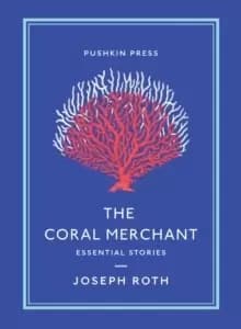 The Coral Merchant : Essential Stories