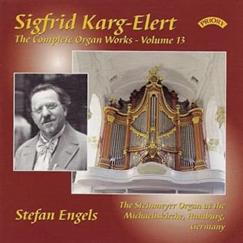 Stefan Engels (Steinmeyer organ at the Michaeliskirche - Sigfrid Karg-Elert: The Complete Organ Works CD