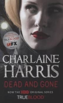 Dead and Gone by Charlaine Harris Hardback