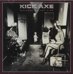 Welcome to the Club by Kick Axe CD Album