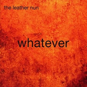 Leather Nun, The - WHATEVER CD