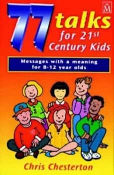 77 Talks for 21st Century Kids by Chris Chesterton Paperback