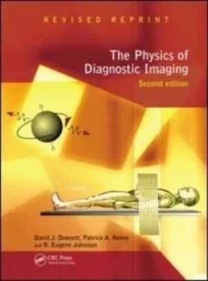 The physics of diagnostic imaging by David Dowsett