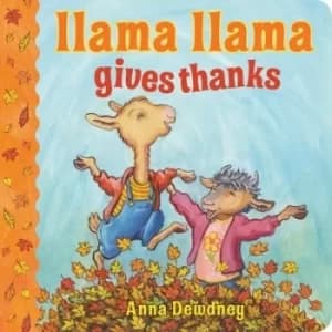 Llama Llama gives thanks by Anna Dewdney