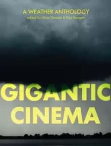 Gigantic Cinema : A Weather Anthology