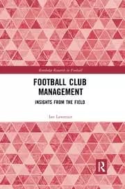 Football Club Management Insights from the Field