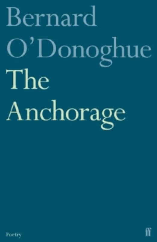 The Anchorage. Paperback. By Bernard ODonoghue Books