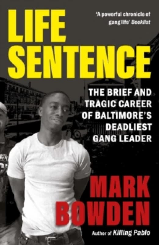 Life Sentence : The Brief and Tragic Career of Baltimores Deadliest Gang Leader Paperback / softback