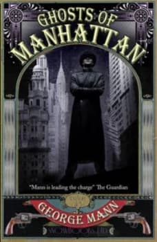 Ghosts of Manhattan by George Mann Paperback