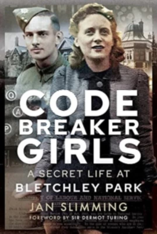 Codebreaker Girls : A Secret Life at Bletchley Park Paperback / softback
