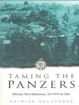 Taming the Panzers by Patrick Delaforce Book