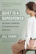 quiet is a superpower the secret strengths of introverts in the workplace