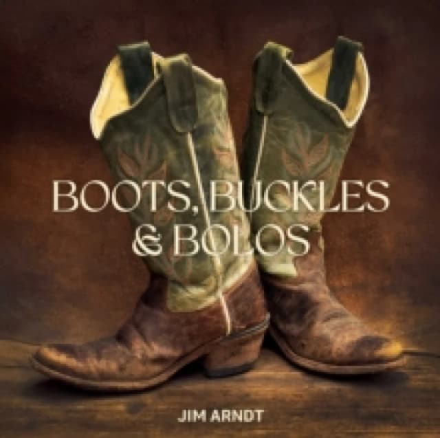 Boots, Buckles & Bolos Hardback