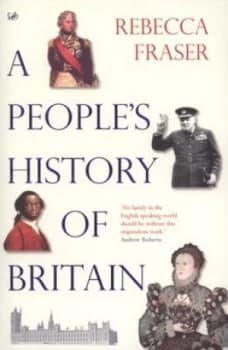 A Peoples History of Britain by Rebecca Fraser Book