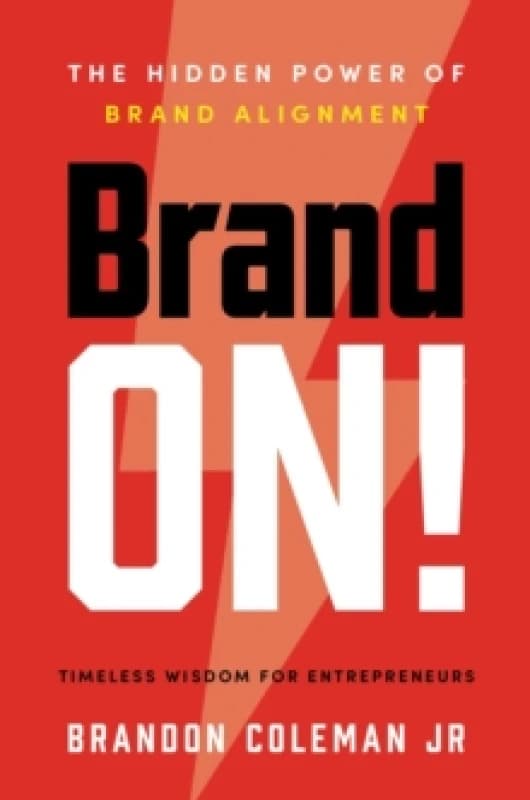 Brand On! : The Hidden Power of Brand Alignment Hardback