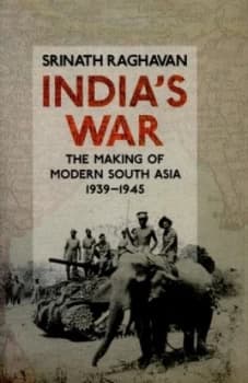 Indias War by Srinath Raghavan Hardback
