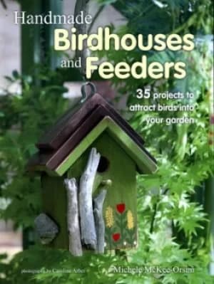 Handmade birdhouses and feeders by Michele McKee Orsini