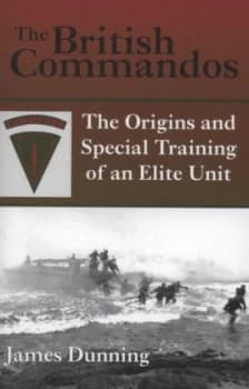 The British Commandos by James Dunning and James Dunning Book