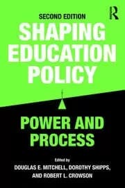 Shaping Education Policy Power and Process
