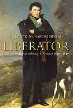 liberator the life and death of daniel oconnell 1830 1847