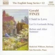 I Said to Love/let Us Garlands Bring/before and After Summer