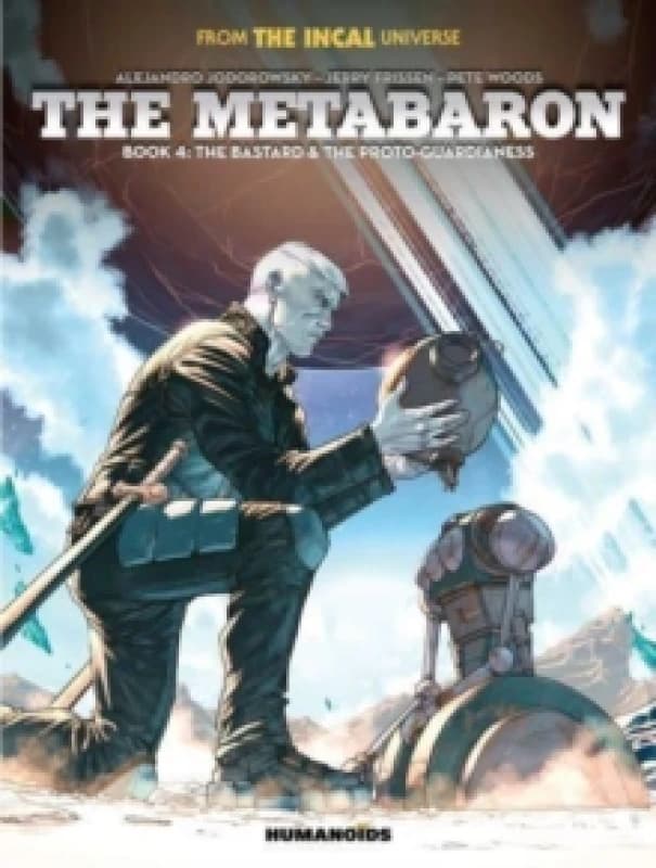 The Metabaron Book 4: The Bastard and the Proto-Guardianess Hardback