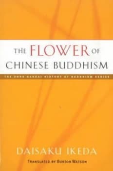 The Flower of Chinese Buddhism by Daisaku Ikeda Book