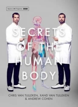 Secrets of the Human Body by Chris Van Tulleken Hardback