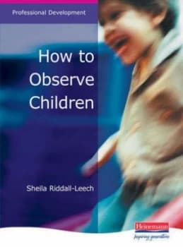 How to Observe Children by Sheila Riddall-Leech Paperback