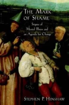 The Mark of Shame by Stephen P. Hinshaw Book