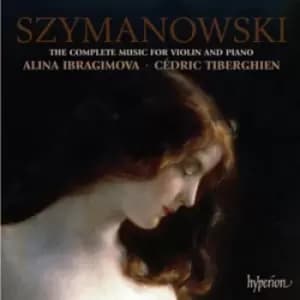 Szymanowski The Complete Music for Violin and Piano by Karol Szymanowski CD Album