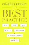 best practice how the new quality movement is transforming medicine