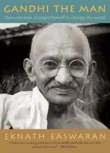 Gandhi the Man : How One Man Changed Himself to Change the World