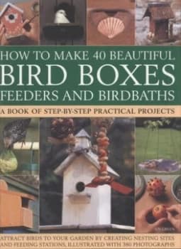 How to Make 40 Beautiful Bird Boxes Feeders and Birdbaths by Jen Green Paperback