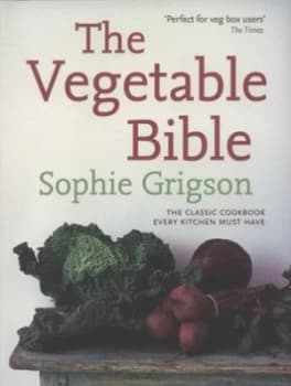 The Vegetable Bible by Sophie Grigson Paperback