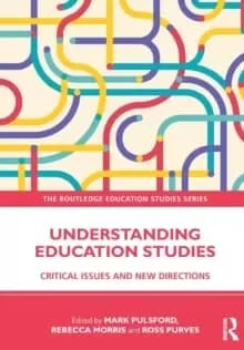 Understanding Education Studies : Critical Issues and New Directions