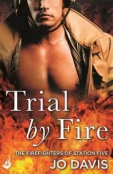 Trial by Fire by Jo Davis Book
