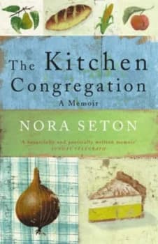 The Kitchen Congregation by Nora Seton Paperback