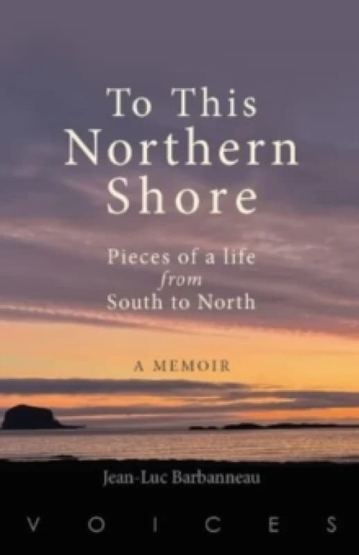 To this Northern Shore : Pieces of a life from South to North Paperback / softback