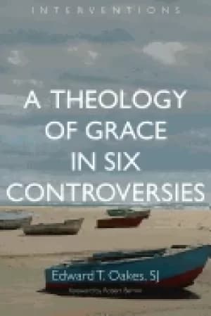theology of grace in six controversies