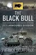black bull from normandy to the baltic with the 11th armoured division