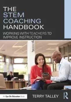 The STEM Coaching Handbook Working with Teachers to Improve Instruction