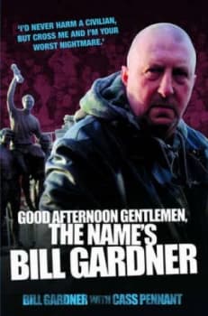 Good Afternoon Gentlemen the Names Bill Gardner by Bill Gardner Paperback