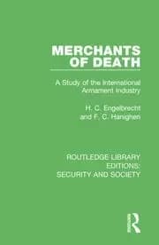 Merchants of Death A Study of the International Armament Industry