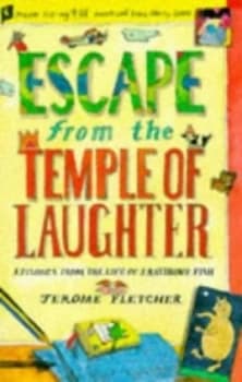 Escape from the Temple of Laughter and Other Episodes from the Life of J. Rathbone Fish by Jerome Fletcher Book